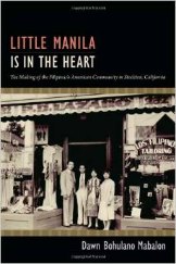 'Little Manila is in the Heart' by Dawn Bohulano Mabalon