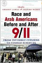 Race and Arab Americans Before and After 9/11 edited by Jamal and Naber