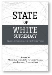 'State of White Supremacy' edited by Jung, Vargas, and Bonilla-Silva