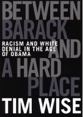 Between Barack and a Hard Place by Tim Wise