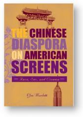 'Chinese Diaspora on American Screens' by Gina Marchetti