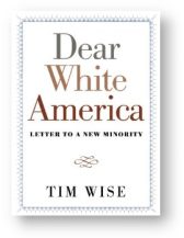 'Dear White America' by Tim Wise