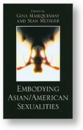 'Embodying Asian/American Sexualities' by Gina Masequesmay