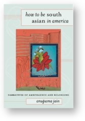 'How to Be South Asian in America' by anupama jain