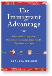 'The Immigrant Advantage' by Claudia Kolker