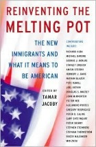 Reinventing the Melting Pot, edited by Tamar Jacoby