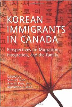 'Korean Immigrants in Canada' edited by Noh, Kim, and Noh