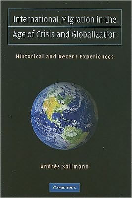 'Intl. Migration in the Age of Crisis and Globalization' by Solimano
