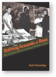 Shifting Grounds of Race, by Scott Kurashige